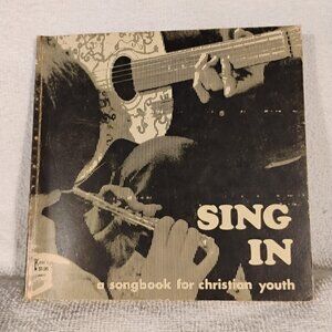 Sing In: A Songbook For Christian Youth 1969 Fred Bock Warren G Stitt
